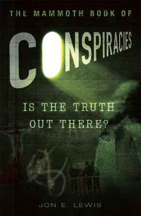 The Mammoth Book of Conspiracies by Jon E. Lewis