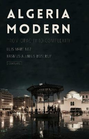 Algeria Modern: From Opacity to Complexity by Luis Martinez