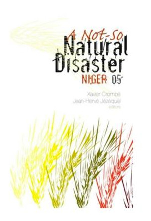 A Not-so Natural Disaster: Niger '05 by Xavier Crombe