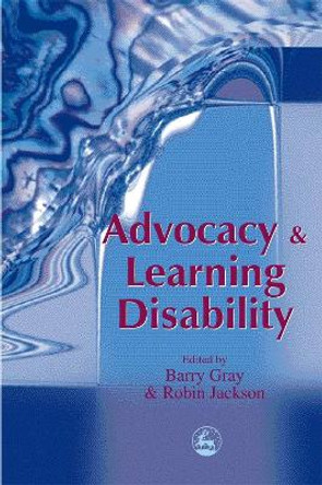 Advocacy and Learning Disability by Barry Gray