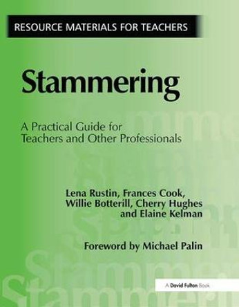 Stammering: A Practical Guide for Teachers and Other Professionals by Lena Rustin