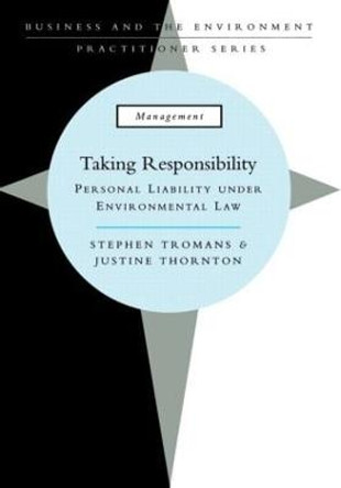 Taking Responsibility: Personal Liability Under Environmental Law by Stephen Tromans
