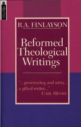 Reformed Theological Writings by R.A. Finlayson