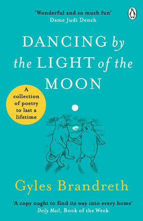 Dancing By The Light of The Moon: Over 250 poems to read, relish and recite by Gyles Brandreth 9781405944557 [USED COPY]
