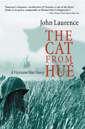 The Cat From Hue: A Vietnam War Story by John Laurence 9781586481605 [USED COPY]