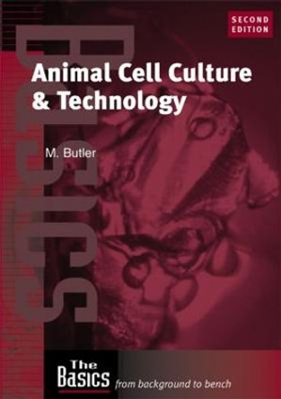 Animal Cell Culture and Technology by Michael Butler