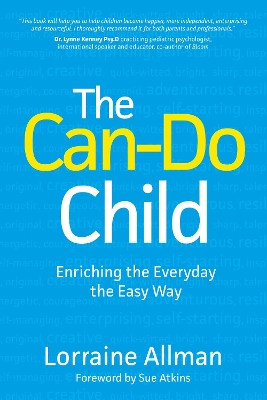 The Can-Do Child: Enriching the Everyday the Easy Way by Lorraine Allman 9781781332320 [USED COPY]