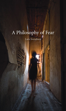 Philosophy of Fear by Lars Svendsen