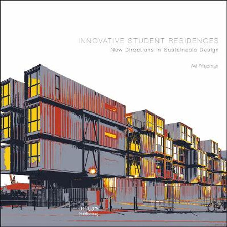 Innovative Student Residences: New Directions in Sustainable by Avi Friedman