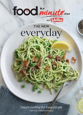The New Everyday: Smart Cooking for Busy People Heinz Wattie's 9781869714178