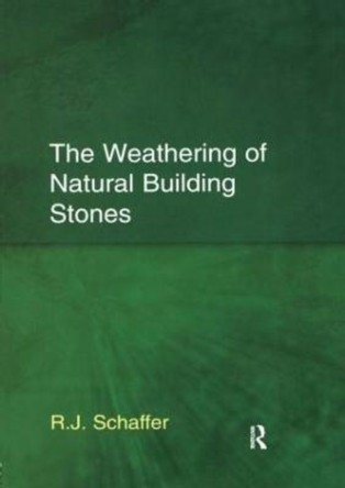 The Weathering of Natural Building Stones by R. J. Schaffer