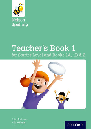 Nelson Spelling Teacher's Book (Reception-Year 2/P1-P3) by John Jackman 9781408524015 [USED COPY]