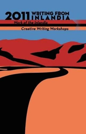 2011 Writing from Inlandia by Editorial Board 9780983957515