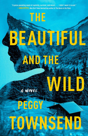 The Beautiful and the Wild by Peggy Townsend 9780593638101