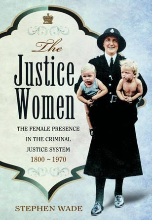 Justice Women by Stephen Wade 9781473843653 [USED COPY]