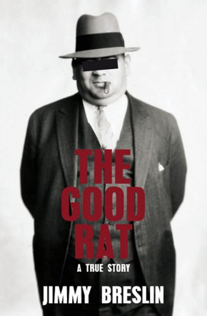 The Good Rat: A True Mafia Story by Jimmy Breslin 9781845963668 [USED COPY]