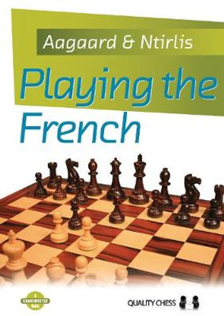 Playing the French by Grandmaster Jacob Aagaard