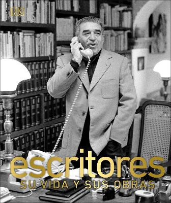 Escritores (Writers): Su Vida Y Sus Obras by DK 9781465486783 [USED COPY]