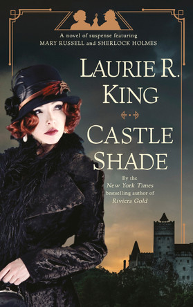 Castle Shade: A novel of suspense featuring Mary Russell and Sherlock Holmes by Laurie R. King 9780525620884