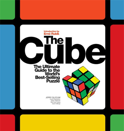 The Cube: The Ultimate Guide to the World's Best-Selling Puzzle: Secrets, Stories, Solutions by Jerry Slocum 9781579128050 [USED COPY]