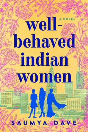 Well-behaved Indian Women by Saumya Dave 9781984806154 [USED COPY]