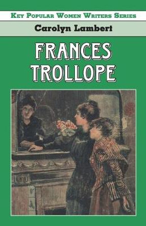 Frances Trollope by Carolyn Lambert