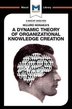 Ikujiro Nonaka's A Dynamic Theory of Organisational Knowledge Creation by Stoyan Stoyanov