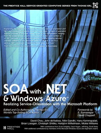 SOA with .NET and Windows Azure: Realizing Service-Orientation with the Microsoft Platform by Thomas Erl 9780134676357