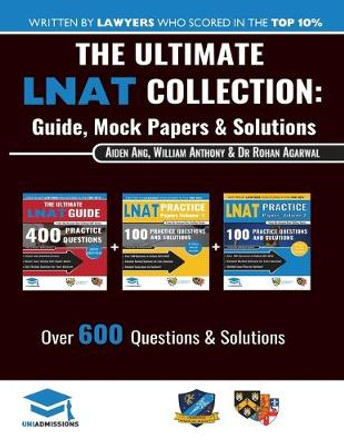 The Ultimate LNAT Collection: 3 Books In One, 600 Practice Questions & Solutions, Includes 4 Mock Papers, Detailed Essay Plans, 2019 Edition, Law National Aptitude Test, UniAdmissions by Rohan Agarwal