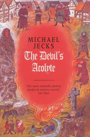 The Devil's Acolyte by Michael Jecks 9780747269205 [USED COPY]