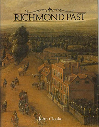 Richmond Past by John Cloake 9780948667145 [USED COPY]