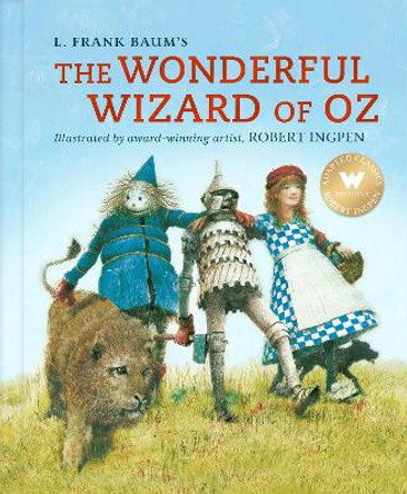 The Wonderful Wizard of Oz: A Robert Ingpen Illustrated Classic by L. Frank Baum