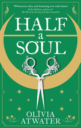 Half a Soul by Olivia Atwater 9780356518763 [USED COPY]