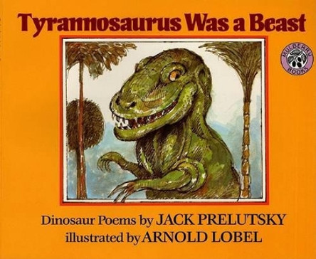 Tyrannosaurus Was a Beast by Jack Prelutsky 9780688115692