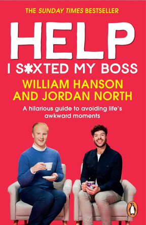 Help I S*xted My Boss: The Sunday Times Bestselling Guide to Avoiding Life’s Awkward Moments by William Hanson 9781804945780 [USED COPY]