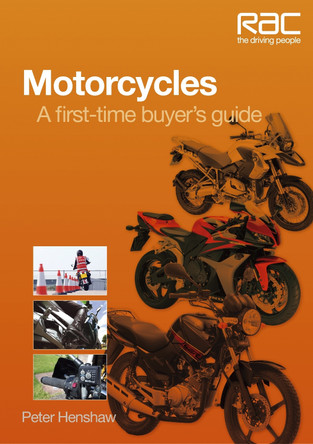 Motorcycles: A First-time Buyer's Guide by Peter Henshaw 9781845844950 [USED COPY]