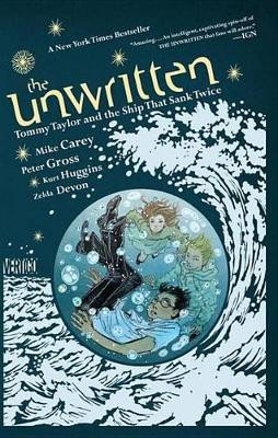 The Unwritten: Tommy Taylor And The Ship That Sank Twice by Mike Carey 9781401229771 [USED COPY]