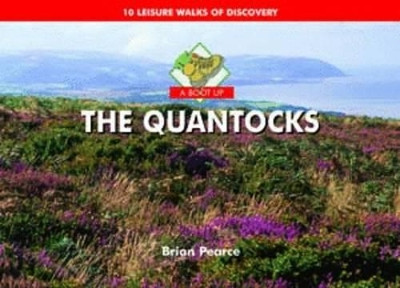 A Boot Up The Quantocks: 10 Leisure Walks of Discovery by Brian Pearce 9781906887148 [USED COPY]