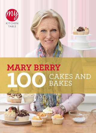 My Kitchen Table: 100 Cakes and Bakes by Mary Berry 9781849901499 [USED COPY]
