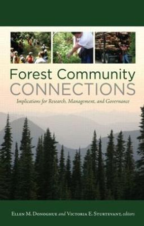 Forest Community Connections: Implications for Research, Management, and Governance by Ellen M. Donoghue