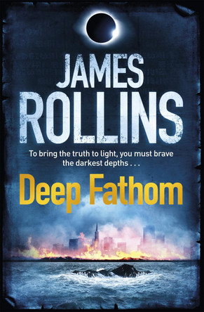 Deep Fathom by James Rollins 9780752883854 [USED COPY]
