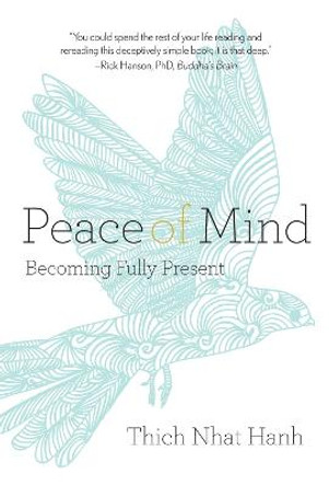 Peace Of Mind by Thich Nhat Hanh