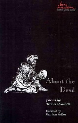 About the Dead by Travis Mossotti 9780874218275