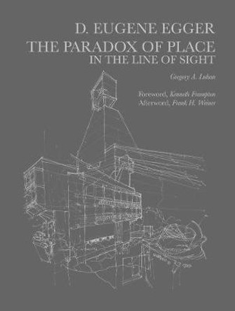 Dayton Eugene Egger: The Paradox of Place in the Line of Sight by Gregory Luhan