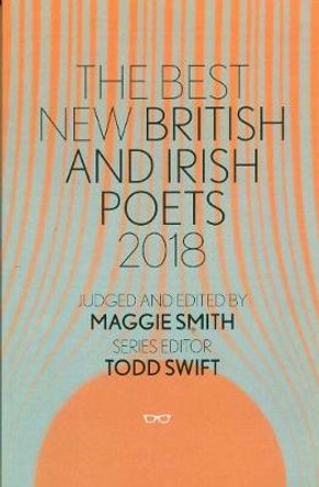 The Best New British And Irish Poets 2018 by Maggie Smith