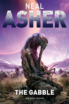 The Gabble - And Other Stories by Neal Asher 9780330528481 [USED COPY]
