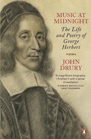 Music at Midnight: The Life and Poetry of George Herbert by John Drury 9780141043401 [USED COPY]