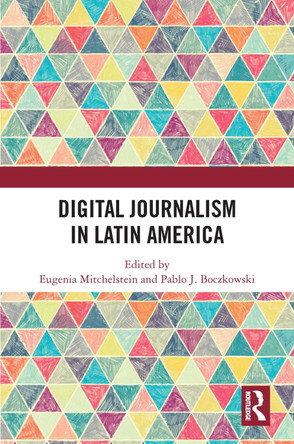 Digital Journalism in Latin America Eugenia Mitchelstein 9781032440903