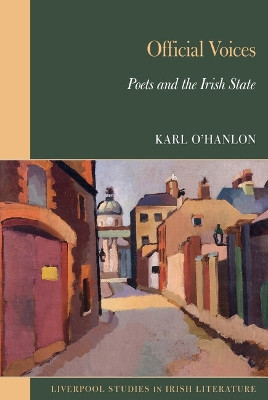 Official Voices: Poets and the Irish State Karl O'Hanlon 9781835538463