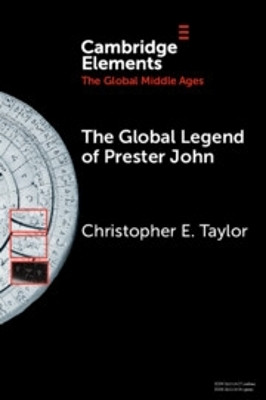 The Global Legend of Prester John Christopher E. Taylor 9781009502009